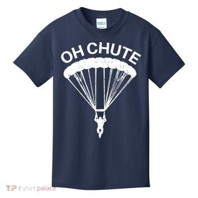 Oh Chute Funny Skydiving Gift For Skydiver Parachute Jumping Kids T-Shirt