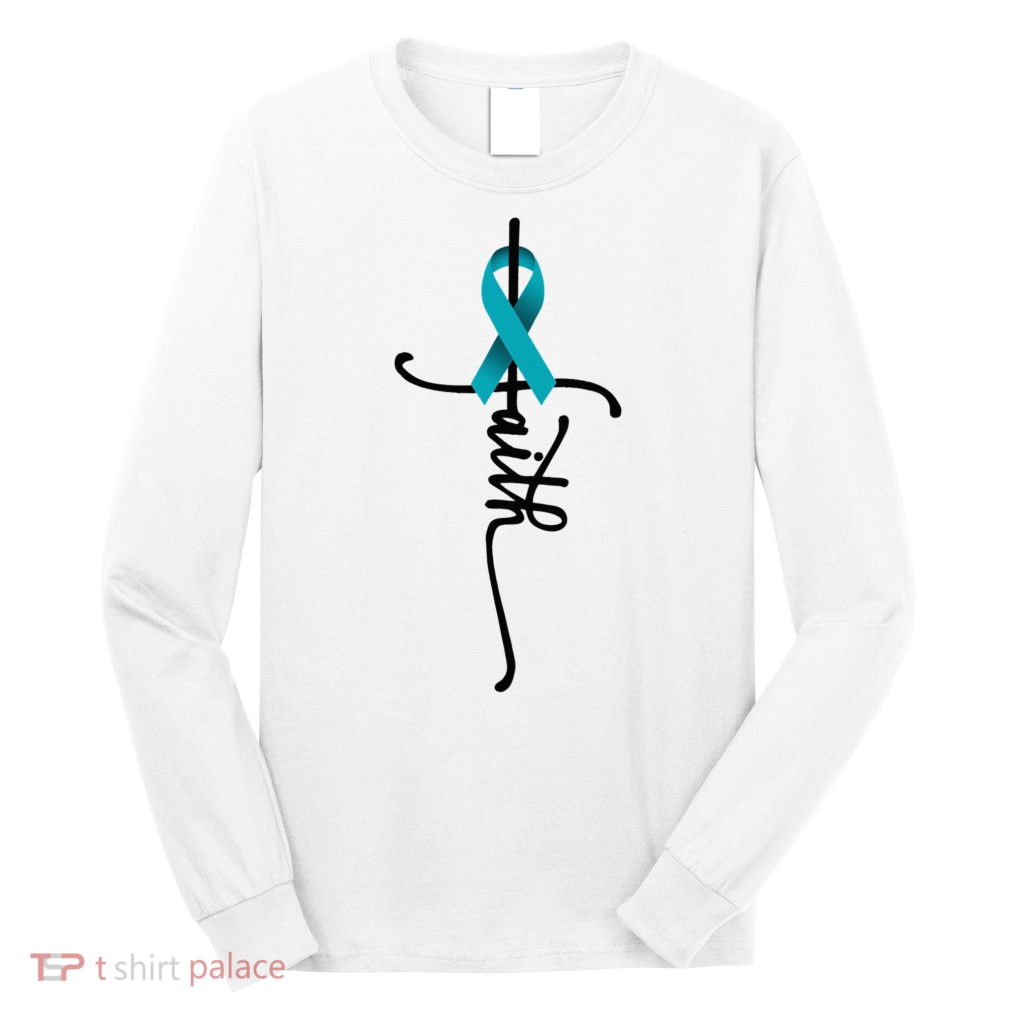 Ovarian Cancer Faith Ovarian Cancer Awareness Support Long Sleeve Shirt