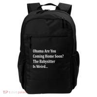 Obama Come Home Soon The Babysitter Is Weird Backpack thumb 0