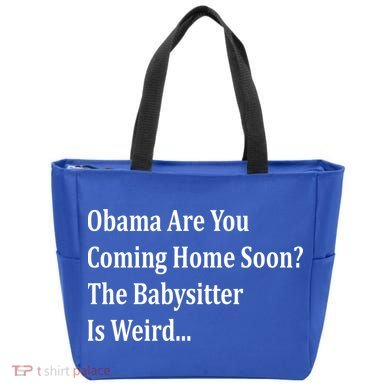 Obama Come Home Soon The Babysitter Is Weird Tote Bag