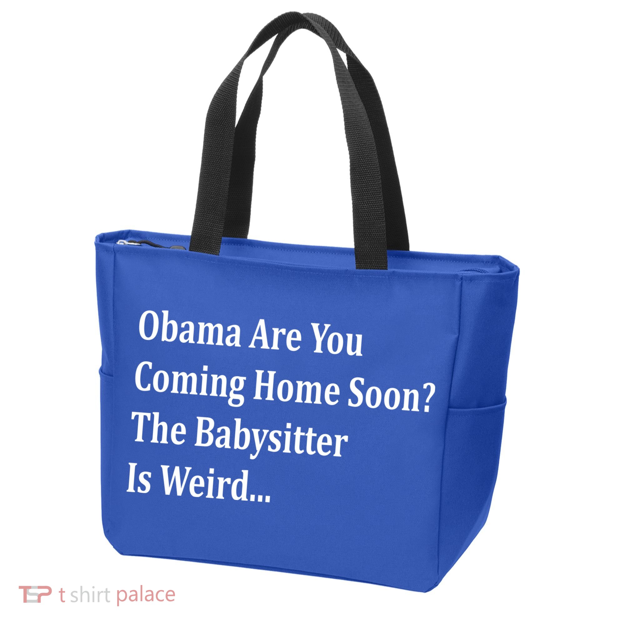 Obama Come Home Soon The Babysitter Is Weird Tote Bag