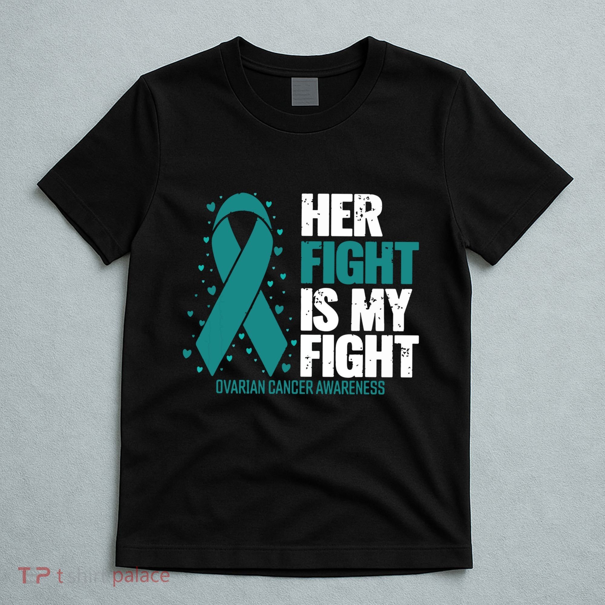 Ovarian Cancer Her Fight My Fight Ovarian Cancer Awareness T-Shirt