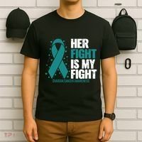 Ovarian Cancer Her Fight My Fight Ovarian Cancer Awareness T-Shirt thumb 6