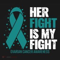 Ovarian Cancer Her Fight My Fight Ovarian Cancer Awareness T-Shirt thumb 7