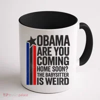 Obama Coming Home Babysitter Is Weird Back & Front Coffee Mug thumb 1