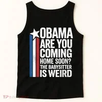 Obama Coming Home Babysitter Is Weird Back & Front Tank Top thumb 5
