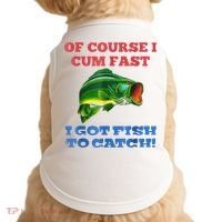 Of Course I Cum Fast I Got Fish To Catch Doggie Tank thumb 0