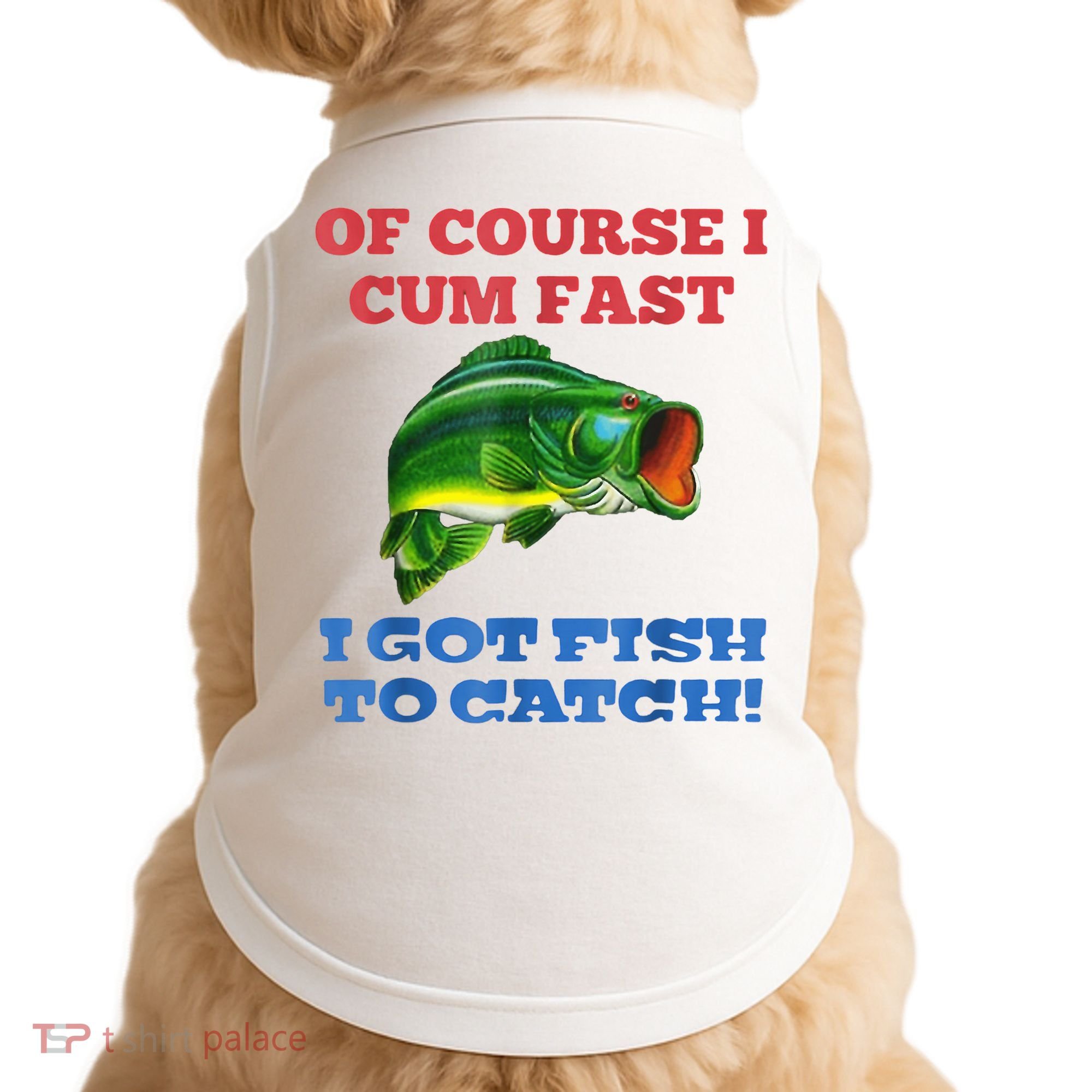 Of Course I Cum Fast I Got Fish To Catch Doggie Tank