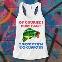Of Course I Cum Fast I Got Fish To Catch Women's Tank Top thumb 3
