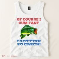 Of Course I Cum Fast I Got Fish To Catch Tank Top thumb 2