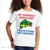 Of Course I Cum Fast I Got Fish To Catch Kids T-Shirt thumb 2