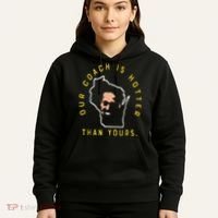 Our Coach Is Hotter Than Yours Hoodie thumb 5