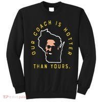 Our Coach Is Hotter Than Yours Sweatshirt thumb 0