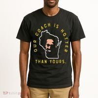 Our Coach Is Hotter Than Yours Tall T-Shirt thumb 2