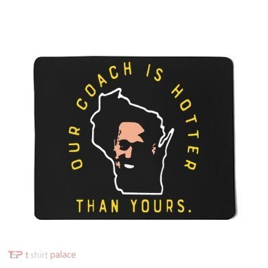 Our Coach Is Hotter Than Yours Mousepad
