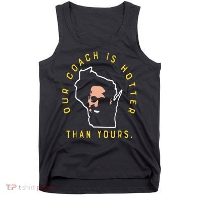 Our Coach Is Hotter Than Yours Tank Top