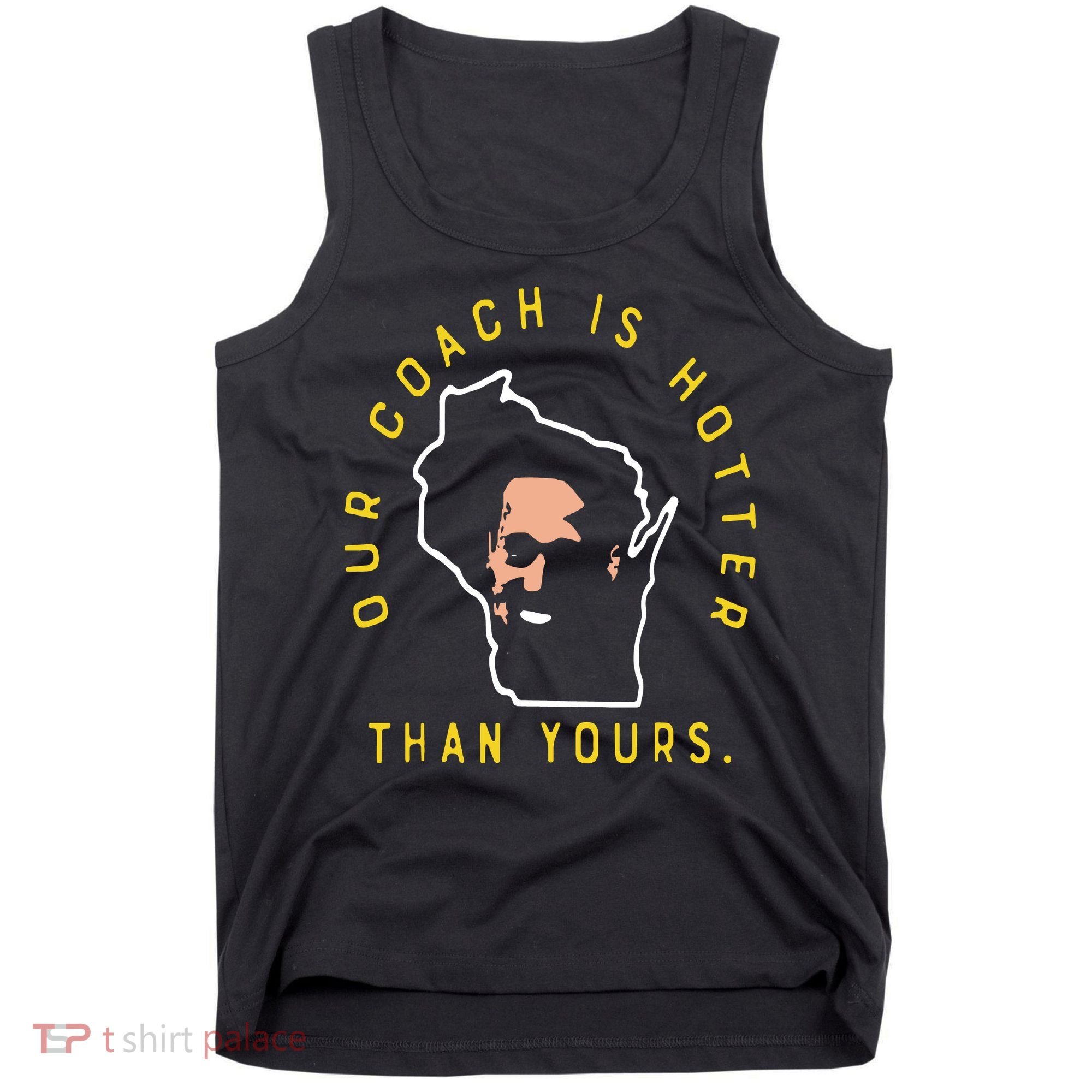 Our Coach Is Hotter Than Yours Tank Top