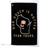 Our Coach Is Hotter Than Yours Golf Towel thumb 0