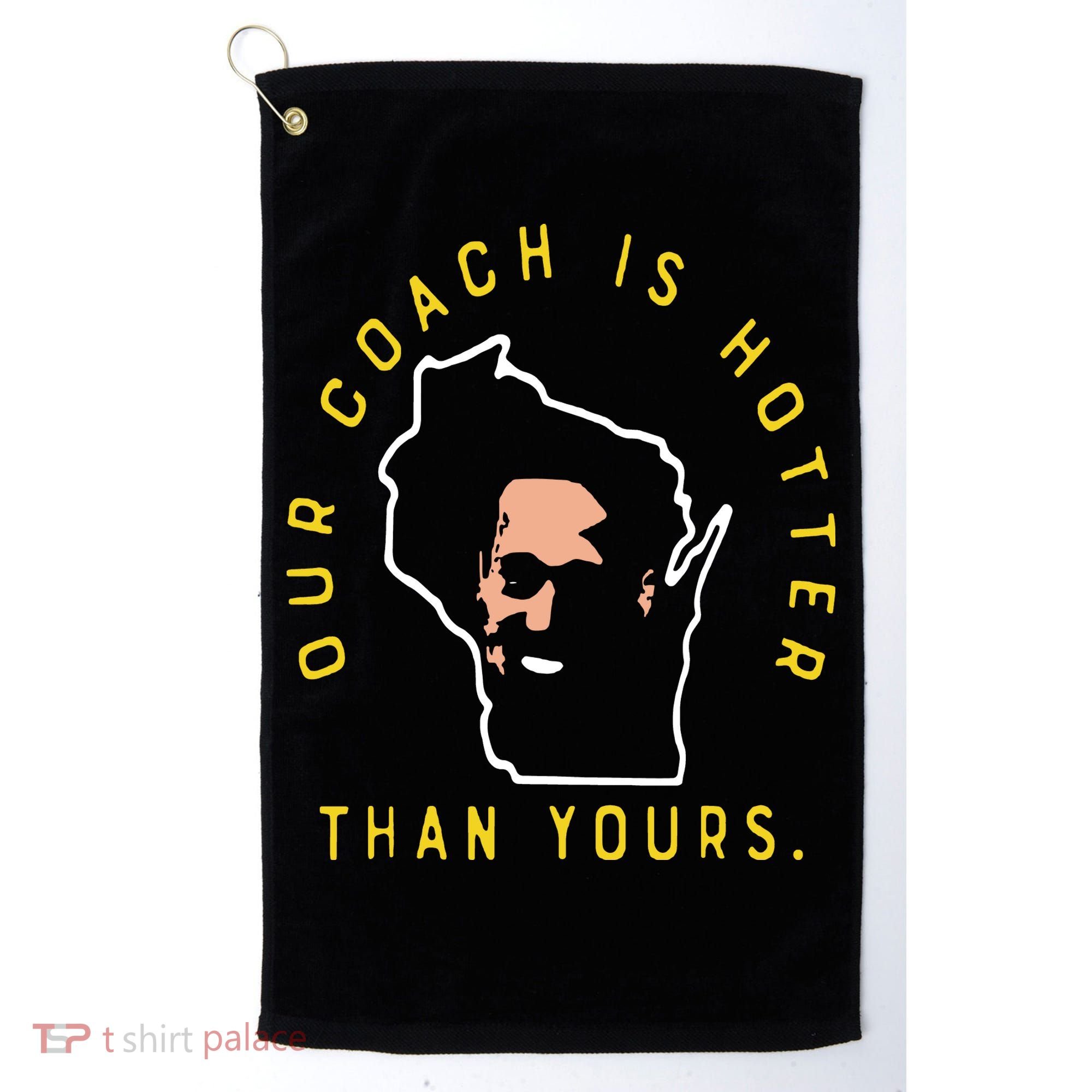 Our Coach Is Hotter Than Yours Golf Towel