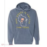 Our Coach Is Hotter Than Yours Comfort Colors Garment-Dyed Hooded Sweatshirt thumb 0
