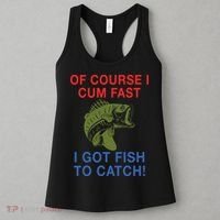 Of Course I Cum Fast I Got Fish To Catch Women's Tank Top thumb 3