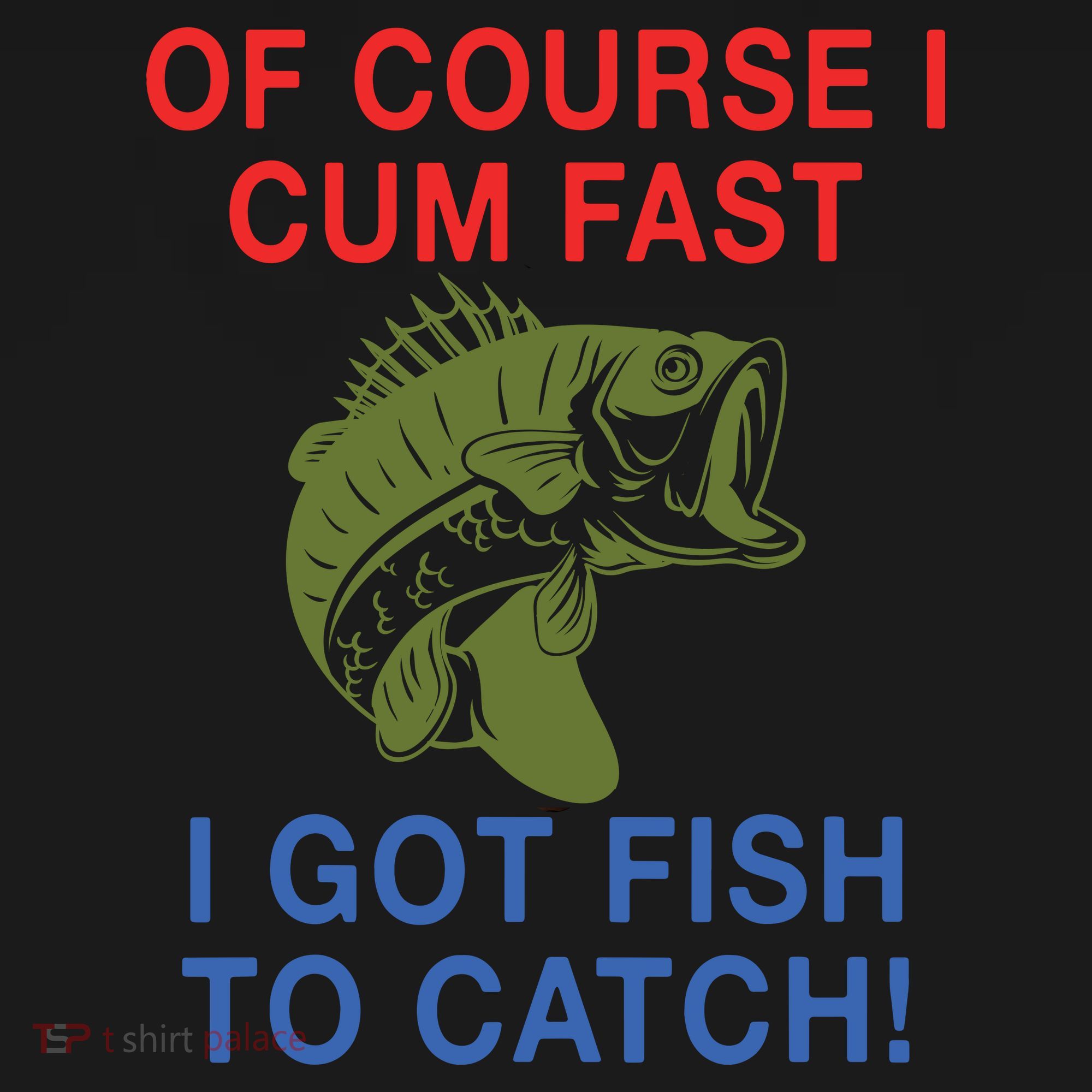 Of Course I Cum Fast I Got Fish To Catch Women's Tank Top