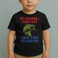 Of Course I Cum Fast I Got Fish To Catch Toddler T-Shirt thumb 2