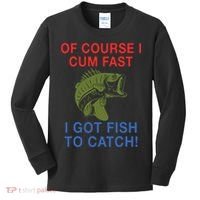 Of Course I Cum Fast I Got Fish To Catch Kids Long Sleeve Shirt thumb 0