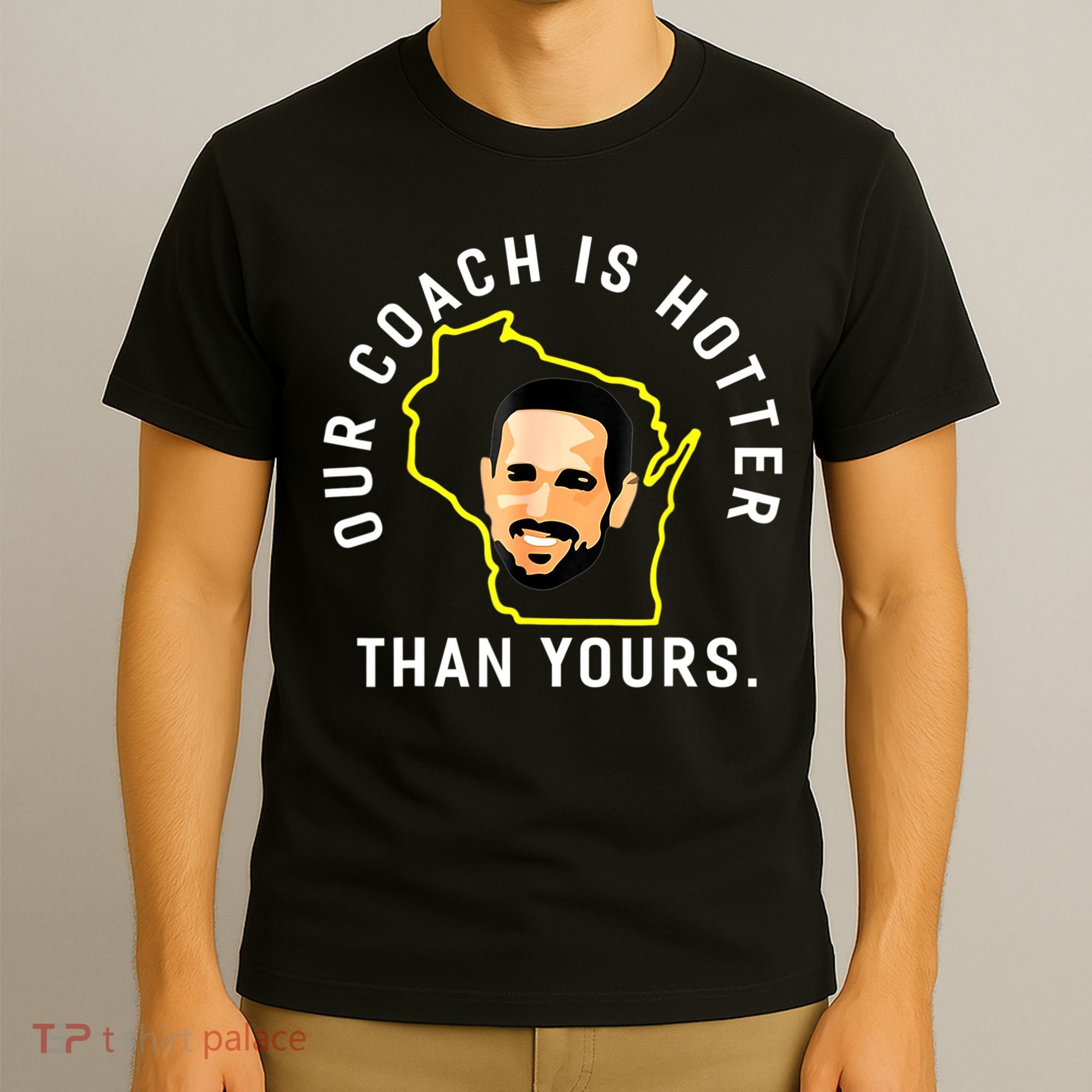Our Coach Is Hotter Than Yours T-Shirt
