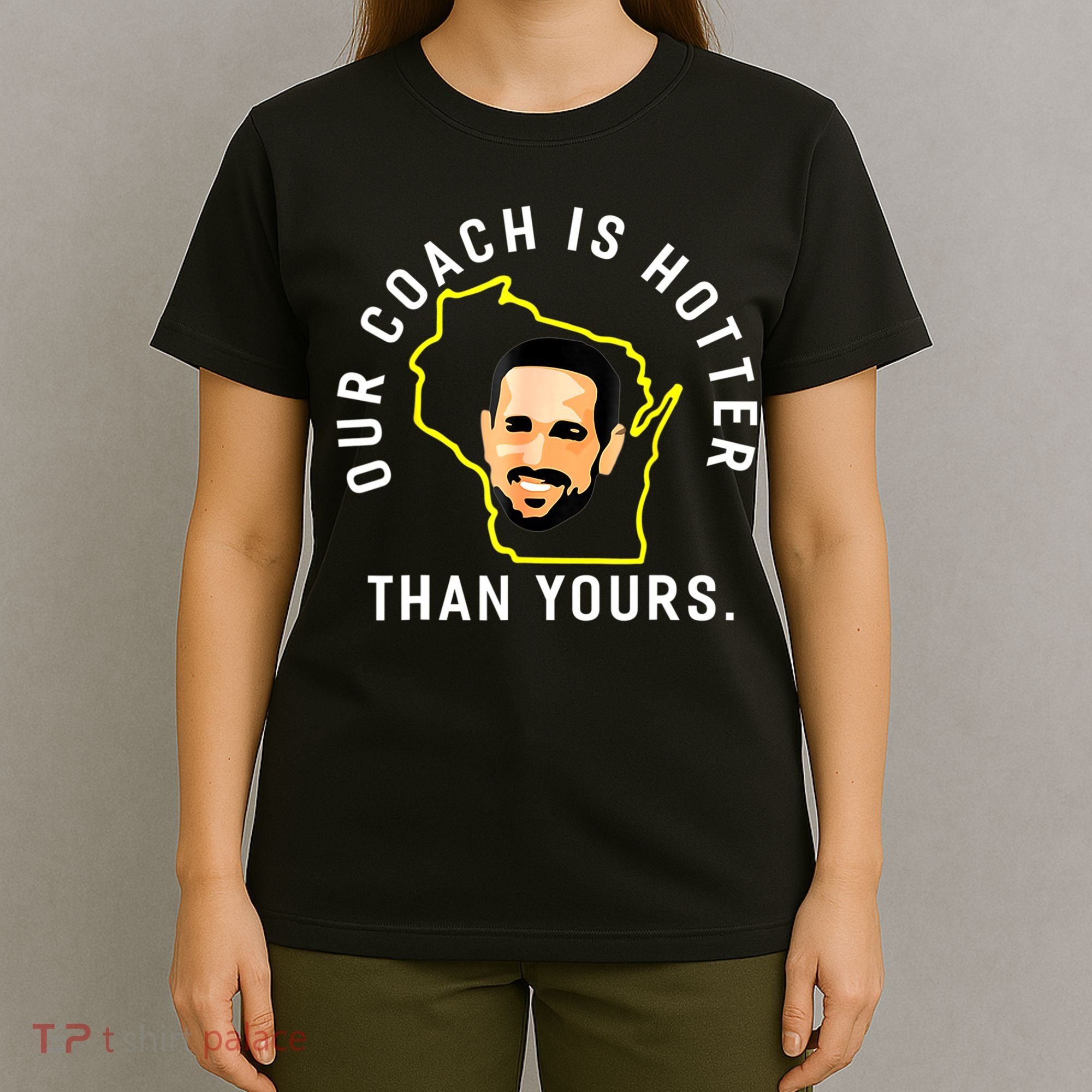 Our Coach Is Hotter Than Yours T-Shirt