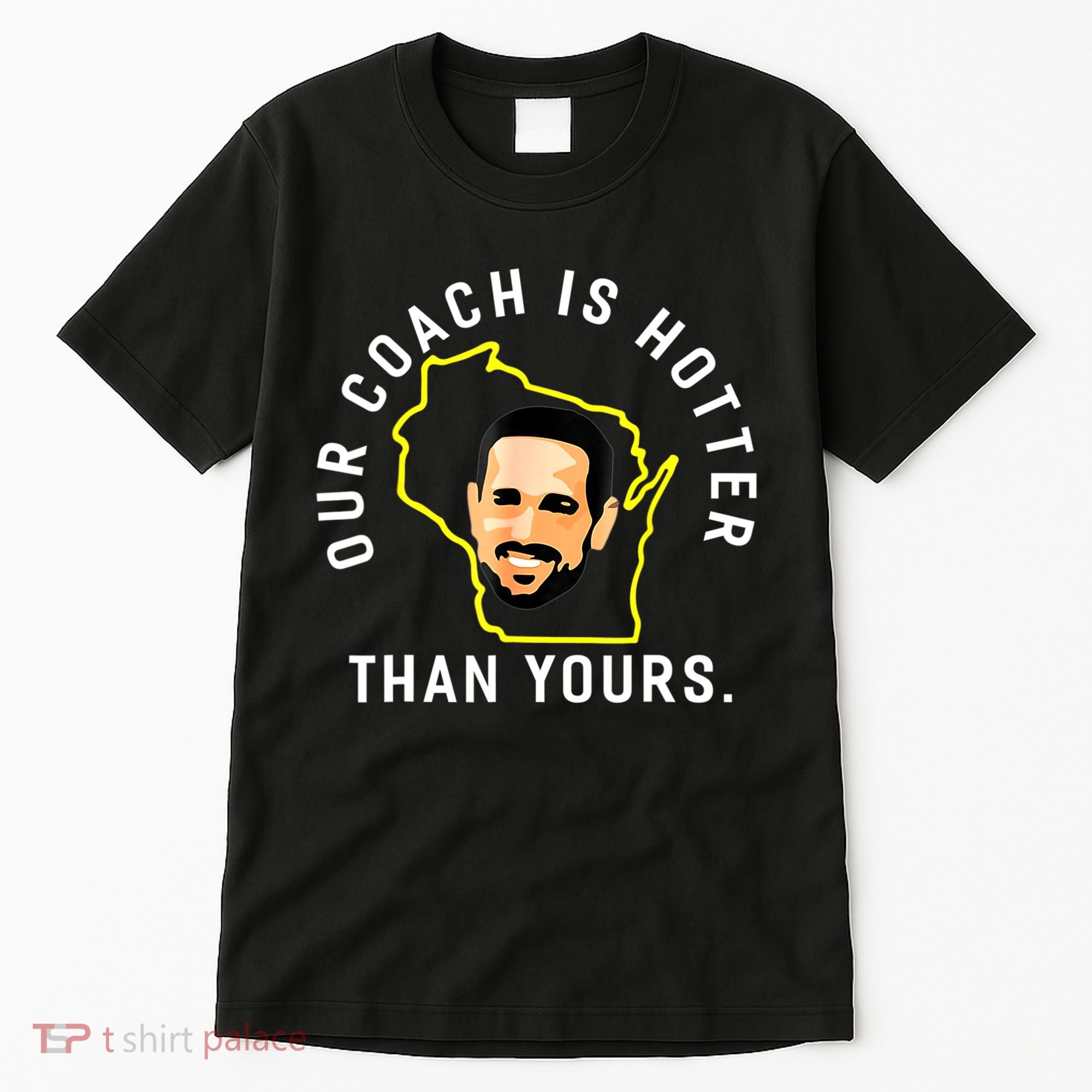 Our Coach Is Hotter Than Yours Tall T-Shirt
