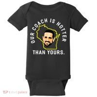 Our Coach Is Hotter Than Yours Baby Bodysuit thumb 0