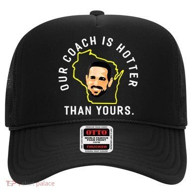 Our Coach Is Hotter Than Yours Hat