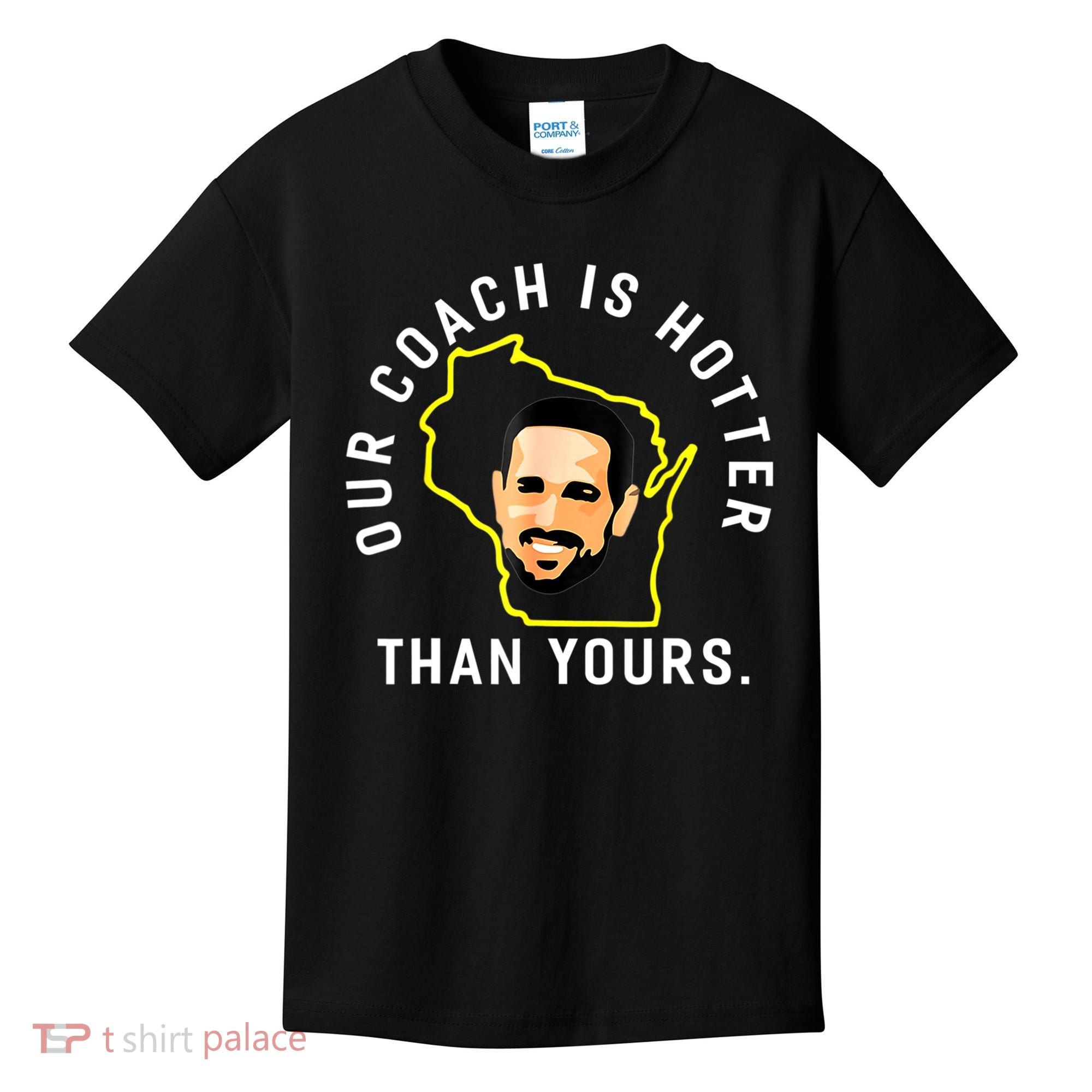 Our Coach Is Hotter Than Yours Kids T-Shirt