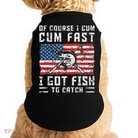 Of Course I Cum Fast I Got Fish To Catch Doggie Tank thumb 0