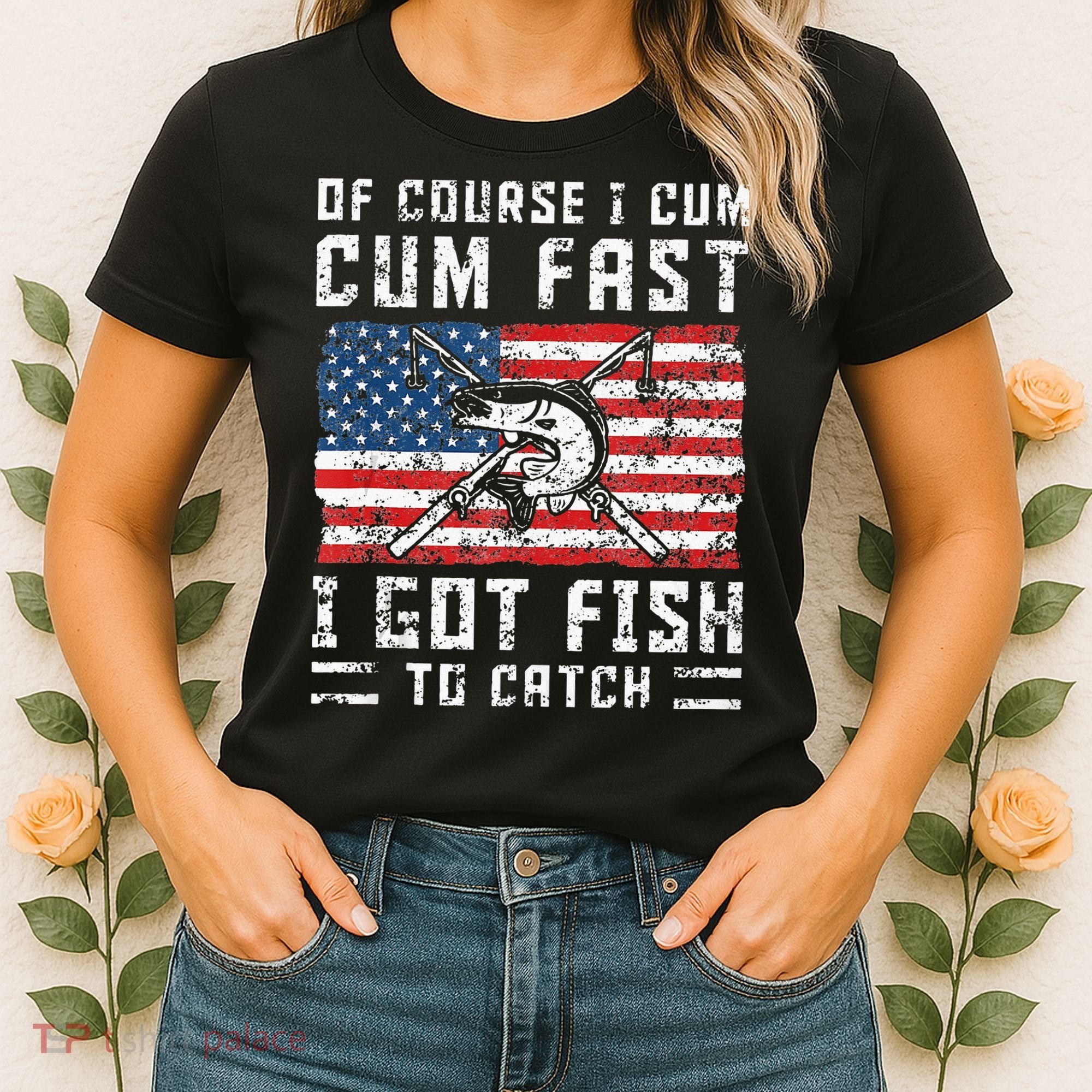 Of Course I Cum Fast I Got Fish To Catch Women's T-Shirt