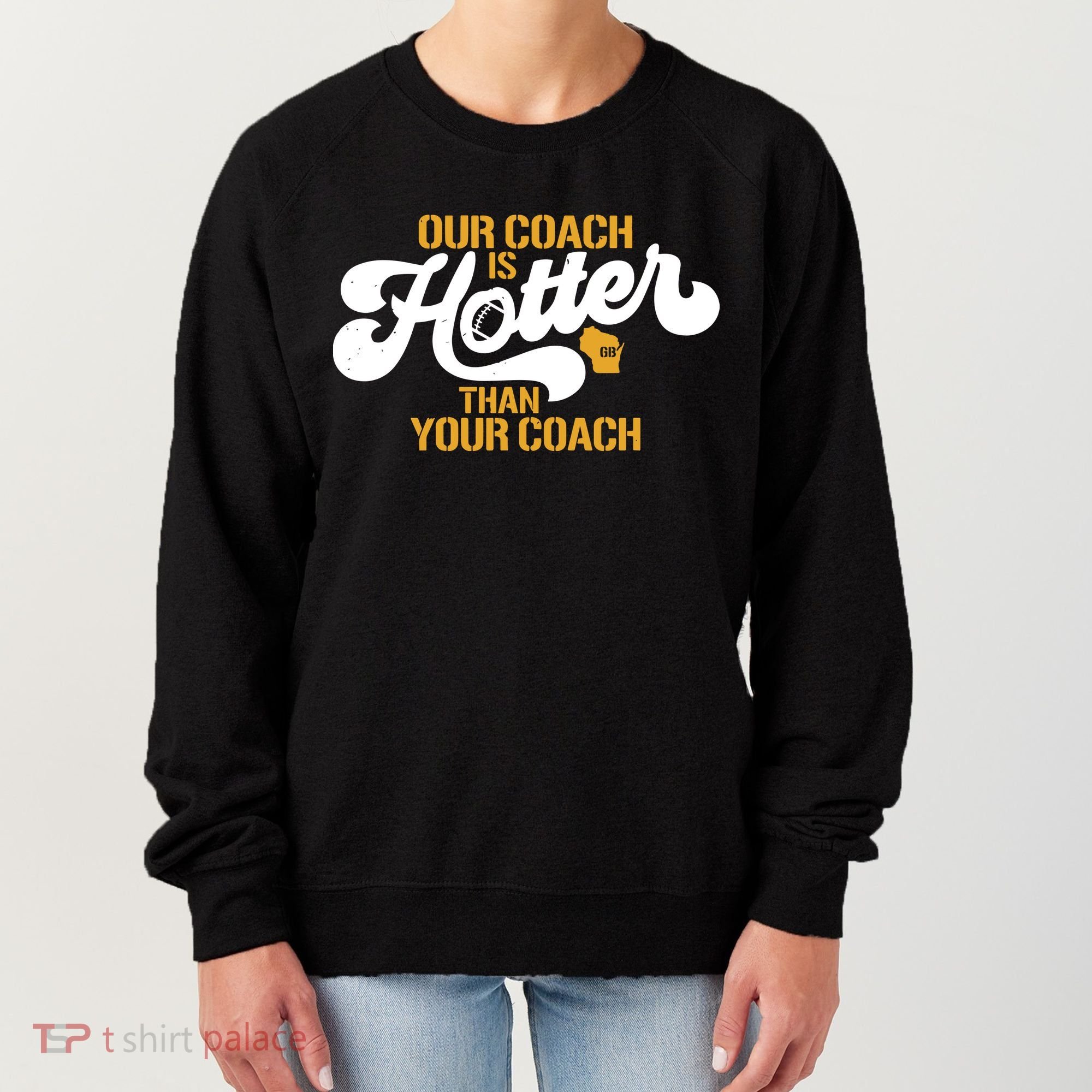 Our Coach Is Hotter Than Your Coach Football Women's Sweatshirt