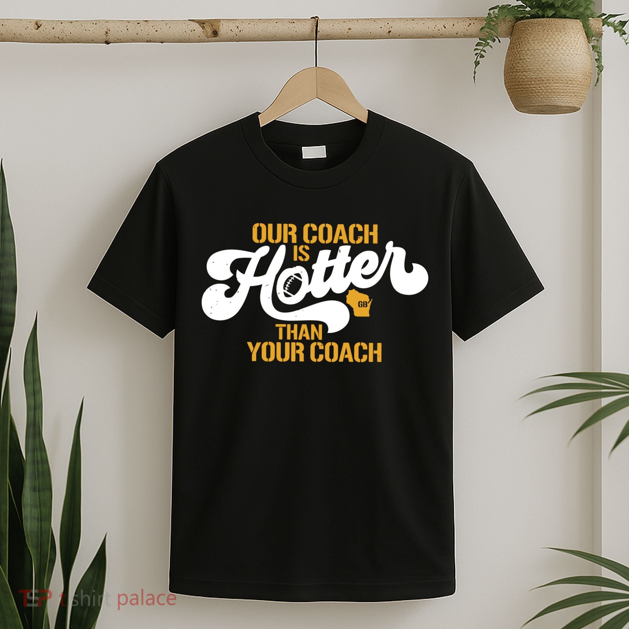 Our Coach Is Hotter Than Your Coach Football T-Shirt