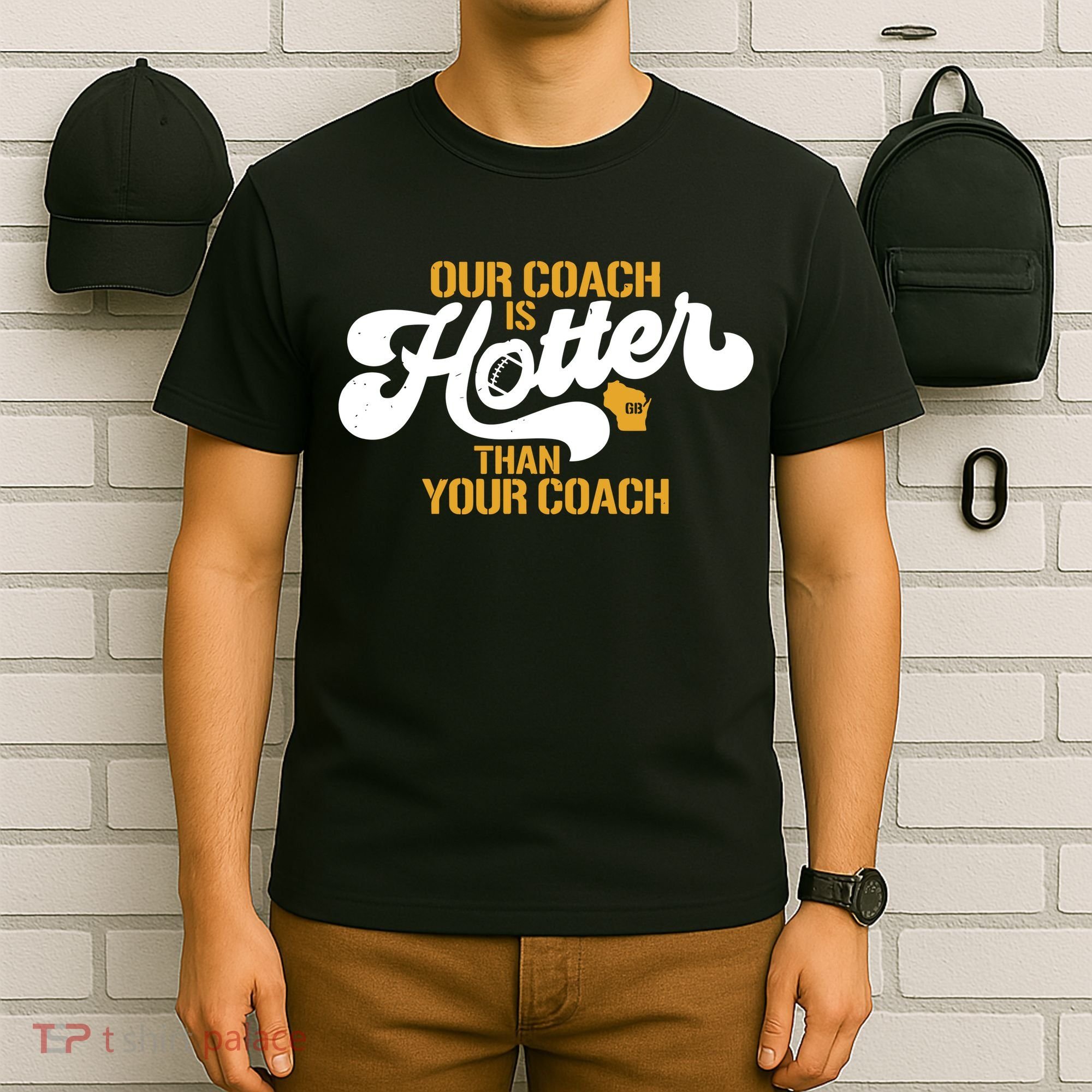 Our Coach Is Hotter Than Your Coach Football T-Shirt