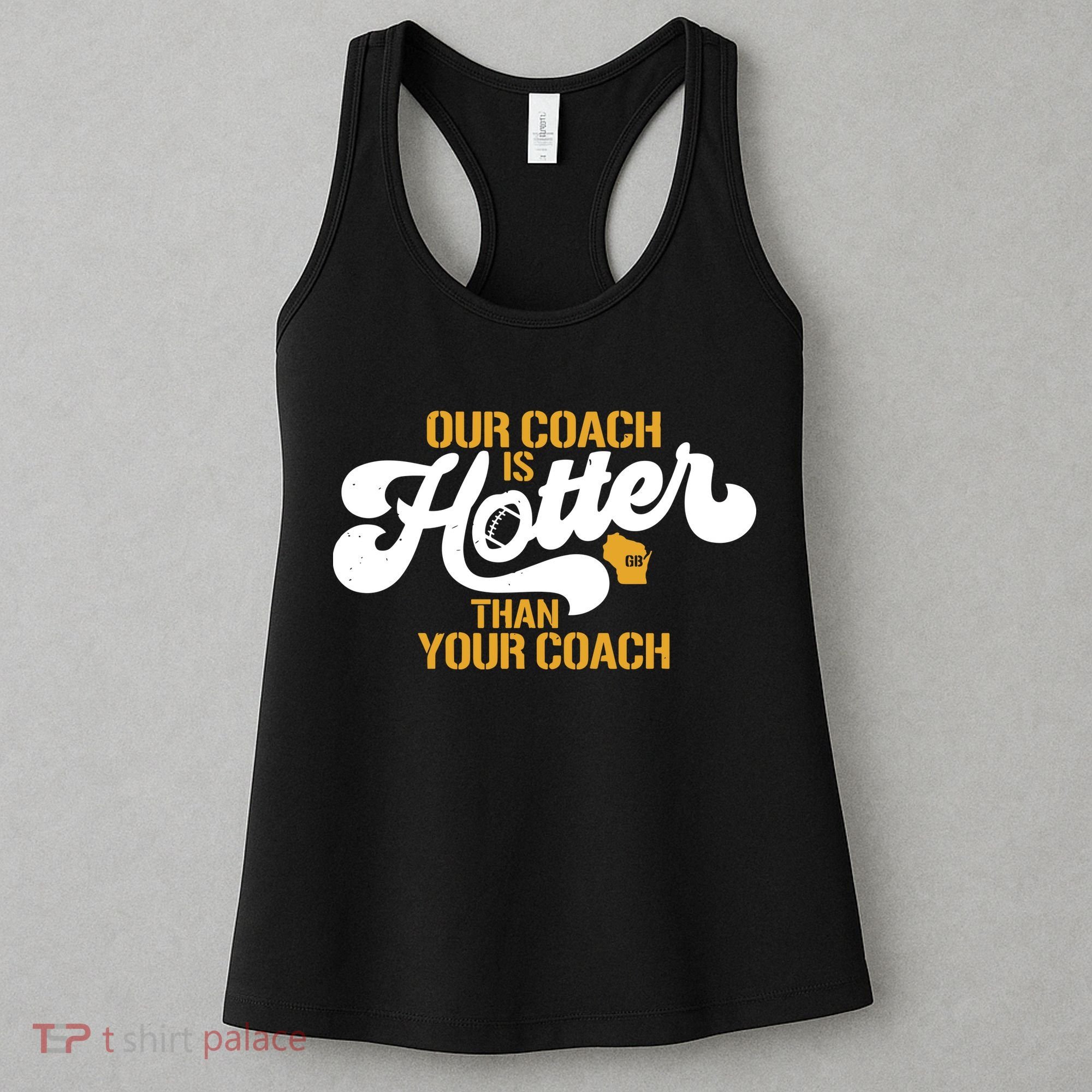 Our Coach Is Hotter Than Your Coach Football Women's Tank Top