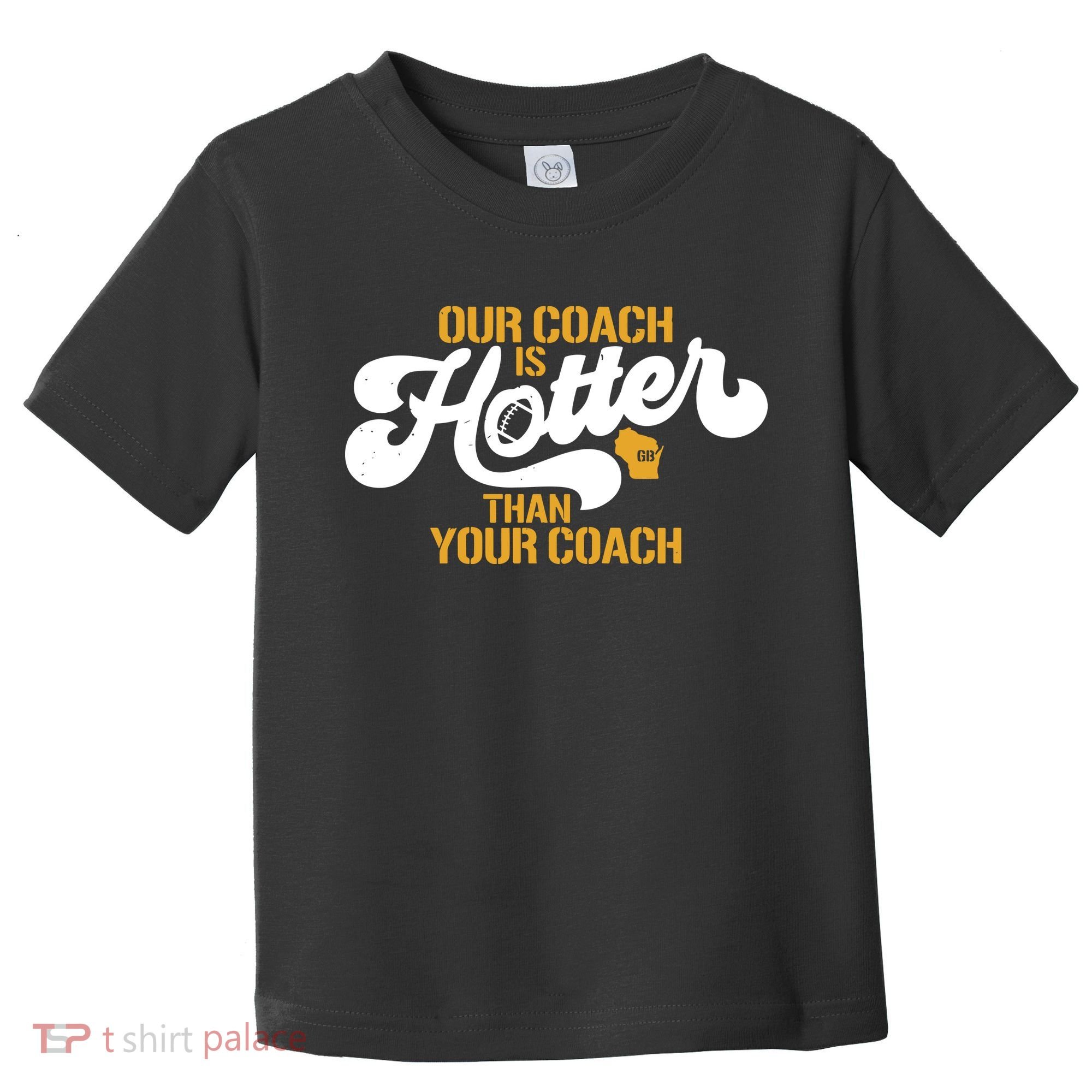 Our Coach Is Hotter Than Your Coach Football Toddler T-Shirt