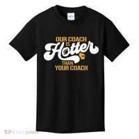Our Coach Is Hotter Than Your Coach Football Kids T-Shirt thumb 0