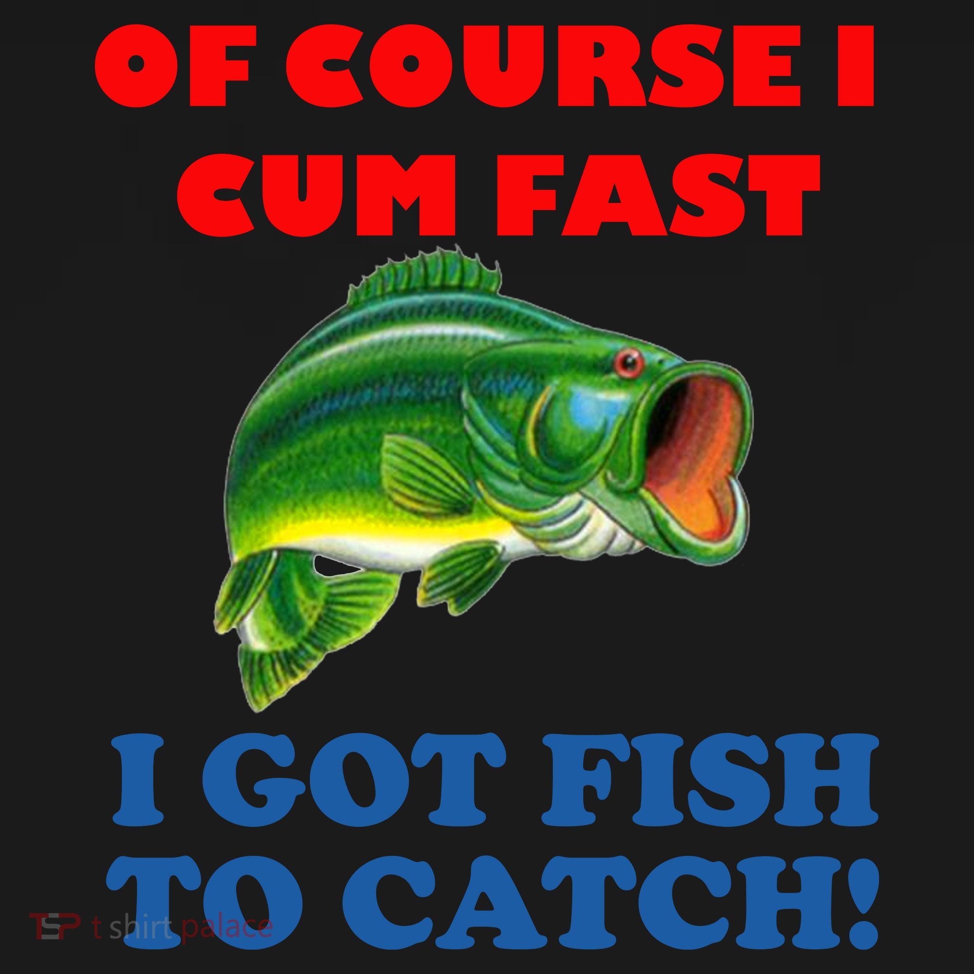 Of Course I Cum Fast I Got Fish To Catch Backpack