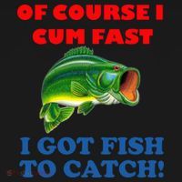 Of Course I Cum Fast I Got Fish To Catch Coaster thumb 2