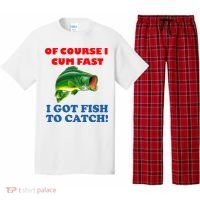 Of Course I Cum Fast I Got Fish To Catch Pajama Set thumb 0