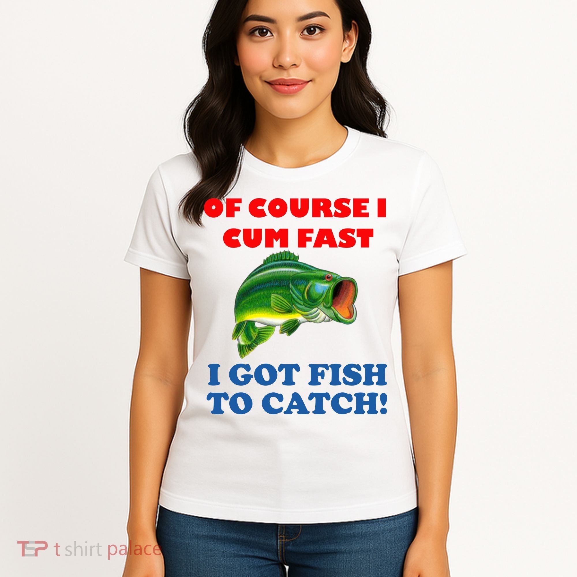 Of Course I Cum Fast I Got Fish To Catch Women's T-Shirt