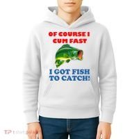 Of Course I Cum Fast I Got Fish To Catch Kids Hoodie thumb 4