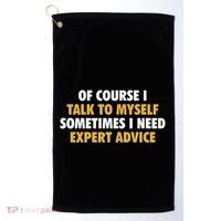 Of Course I Talk To Myself Need Expert Advice Golf Towel thumb 0