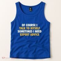 Of Course I Talk To Myself Need Expert Advice Tank Top thumb 2