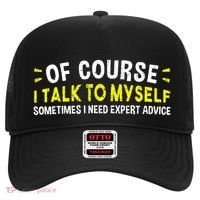 Of Course I Talk To Myself Sometimes I Need Expert Advice Hat thumb 0
